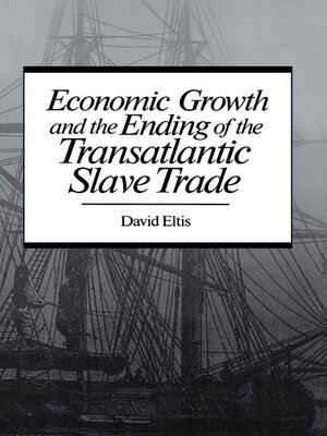 cover image of Economic Growth and the Ending of the Transatlantic Slave Trade